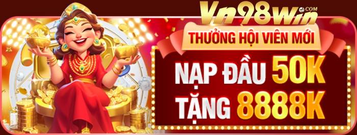 Khuyến Mãi 98win Nạp Đầu Tặng 8888K